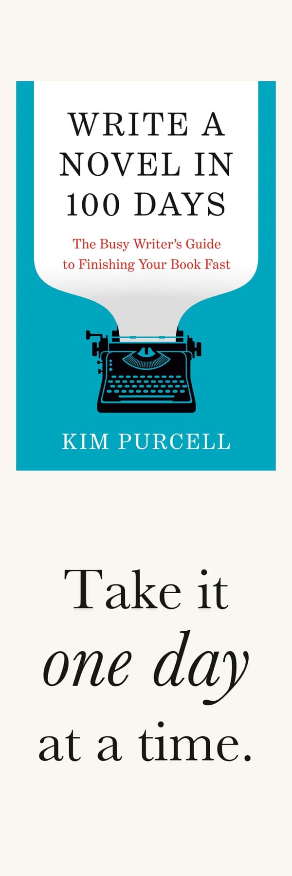 Bookmark front: the Write a Novel in 100 Days cover and the words Take it one day at a time
